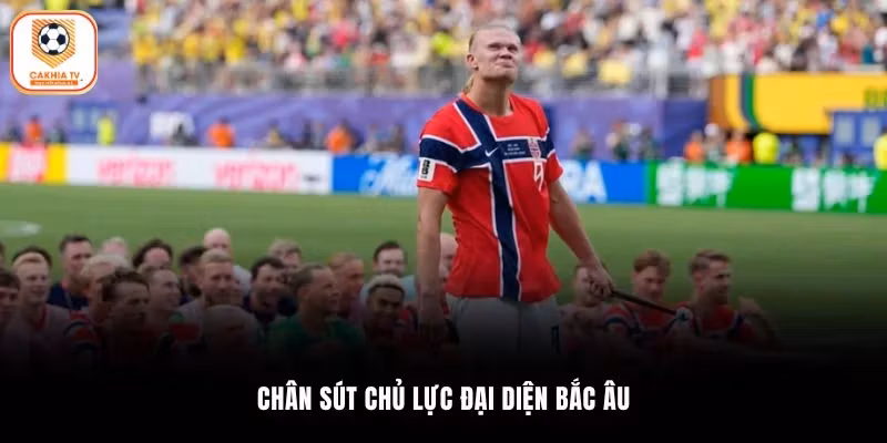 Chân sút chủ lực đại diện Bắc Âu
