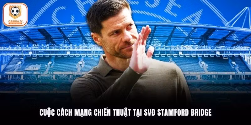 Cuộc cách mạng chiến thuật tại SVĐ Stamford Bridge