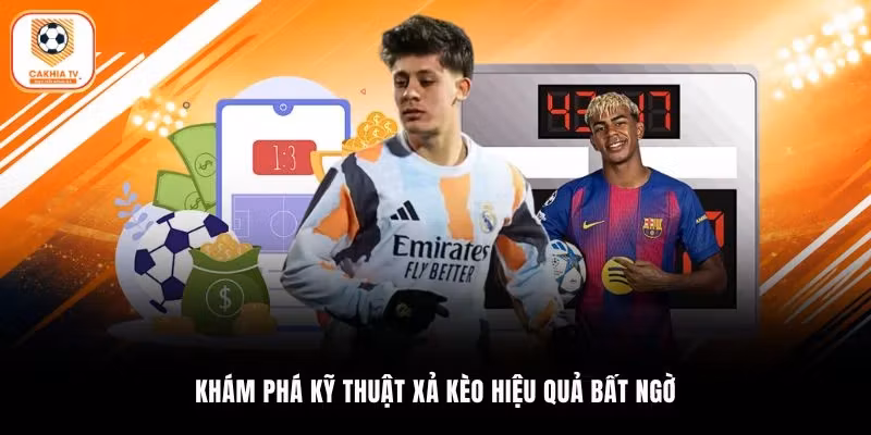 Khám phá kỹ thuật xả kèo hiệu quả bất ngờ