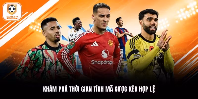 Khám phá thời gian tính mã cược kèo hợp lệ