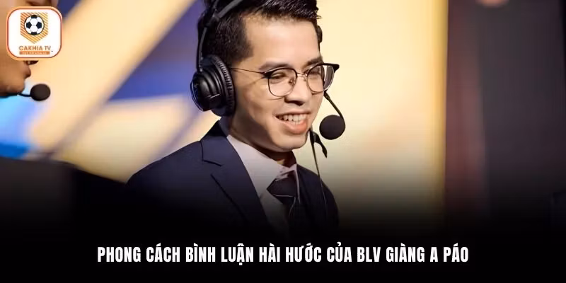 Phong cách bình luận hài hước của BLV Giàng A Páo