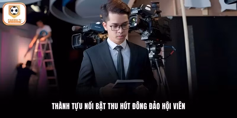 Thành tựu nổi bật thu hút đông đảo hội viên
