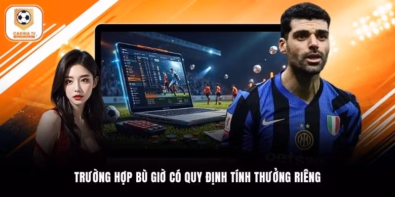 Trường hợp bù giờ có quy định tính thưởng riêng